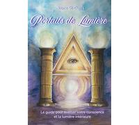 Portails de Lumière: Ce livre est un guide spirituel pour l’éveil de la conscience, la croissance personnelle, libération d'énergies négatives, ... de réincarnation, passeur d'âme et de rêve.