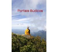 Portais Búdicos: o caminho na natureza da mente una