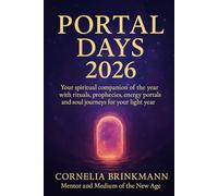 "Portal Days 2026": Your spiritual companion of the year with rituals, prophecies, energy portals and soul journeys for your light year