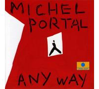 Portal, Michel - Any Way