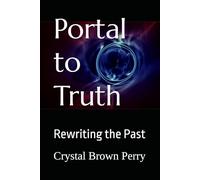 Portal to Truth: Rewriting the Past