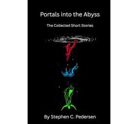 Portals into the Abyss: The Collected Short Stories