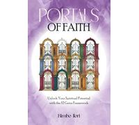 Portals of Faith: Unlock Your Spiritual Potential With The Twelve Gates Framework.