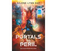 Portals to Peril: An Epic Science Fantasy Adventure (One World Book 2)