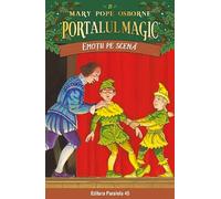 Portalul magic. Emotii pe scena Vol.21 - Mary Pope Osborne