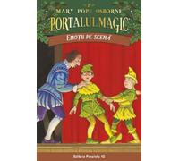 Portalul magic. Emotii pe scena Vol.21 - Mary Pope Osborne, Editie in limba romana