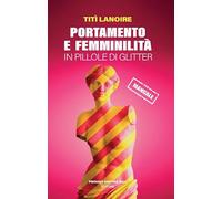 Portamento e femminilità in pillole di glitter