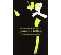 Portami a ballare. Le indagini del commissario Ponzetti