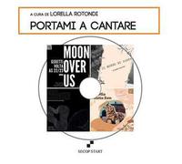 Portami a cantare. Ediz. illustrata