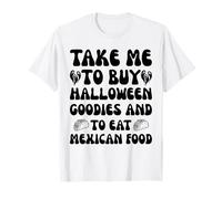 Portami a Comprare Gadget di Halloween e Mangiare Cibo Messicano Maglietta