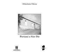Portami a sine die - [AmicoLibro]