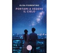 Portami a vedere il cielo