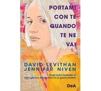 Portami con te quando te ne vai - Levithan David, Niven Jennifer