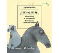 Portami con te. Quattro racconti di amicizia e libertà