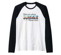 Portami dove l'estate non finisce mai le vacanze estive Maglia con Maniche Raglan