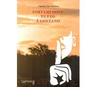 Portami dove tutto è lontano. Lontano da tutto e da tutti ma non da noi