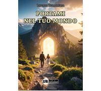 Portami nel tuo Mondo - [LFA Publisher]
