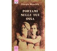 Portami nelle tue ossa. Ediz. integrale