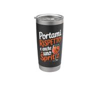 Portami rispetto e anche uno spritz divertente Bicchiere termico in acciaio inox doppia parete