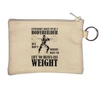 Portamonete con scritta in inglese "Everybody Wants to Be A Bodybuilder But Don't Nobody Want to Lift No Heavy Ass Weight"