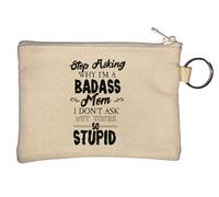 Portamonete con scritta "Stop Asking Why I Am Badass Mom I Don't Ask Why You are So Stupid", colore: Beige