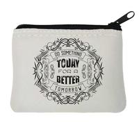 Portamonete in neoprene con scritta "Do Something Today for A Better Tomorrow", 10 x 11 cm, colore: Bianco