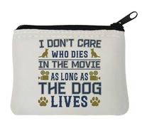 Portamonete in neoprene con scritta "I Don't Care Who Dies in The Movie As Long As The Dog Lives", 10 x 11 cm, colore: Bianco