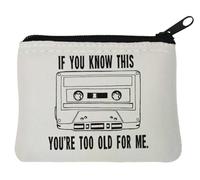 Portamonete in neoprene con scritta "If You Know This You're Too Old for Me", 10 x 11 cm, colore: bianco