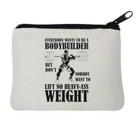 Portamonete in neoprene con scritta in inglese "Everybody Wants to Be A Bodybuilder But Don't Nobody Want to Lift No Heavy Ass Weight", 10 x 11 cm, colore: Bianco