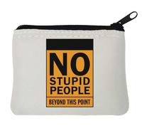 Portamonete in neoprene con scritta "No Stupid People Beyond This Point", 10 x 11 cm, colore: Bianco, bianco, Taglia unica