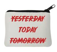 Portamonete in neoprene con scritta "Not Yesterday Not Tomorrow Do It Today", 10 x 11 cm, colore: Bianco, bianco, Taglia unica