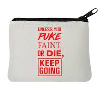 Portamonete in neoprene con scritta "Unless You Puke Faint or Die Keep Going Gym Slogan", 10 x 11 cm, bianco, bianco, Taglia unica