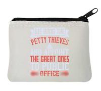 Portamonete in neoprene con scritta "We hang The little thieves and appoint The great ones to public office - 10 x 11 cm, colore: Bianco, bianco, Taglia unica