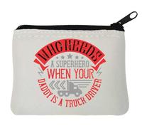 Portamonete in neoprene con scritta "Who needs a superhero when your daddy is a truck driver", 10 x 11 cm, colore: bianco, bianco, Taglia unica