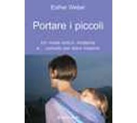 Portare i piccoli. Un modo antico, moderno e... comodo per stare insieme