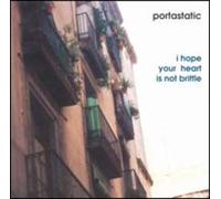 Portastatic - I Hope Your Heart Is Not Brittle