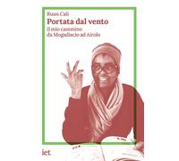 Portata dal vento. Il mio cammino da Mogadiscio ad Airolo - Cali Ruun