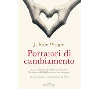 Portatori di cambiamento. Come trasformare il conflitto in opport