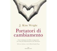 Portatori di cambiamento. Come trasformare il conflitto in opportunità. La visione del Global Integrative Law Movement