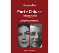 Libri Giovanna Tatò - Porte Chiuse. Lettera Ai Genitori Erminia Romano - Tonino