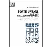 Porte urbane nelle aree della contemporaneità. Il ruolo dell'architettura nella definizione di un'immagine sospesa tra locale e globale
