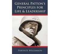 Porter B Williams General Patton's Principles for Life and Leadersh (Tascabile)