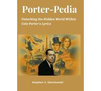Porter-Pedia: Unlocking the Hidden World Within Cole Porter's Lyrics