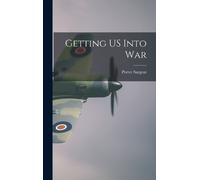 Porter Sargent Getting US Into War (Copertina rigida)