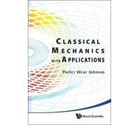 Porter W Johnson Classical Mechanics With Applications (Copertina rigida)