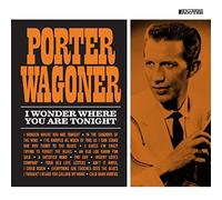 Porter Wagoner - I Wonder Where You Are Tonight