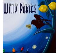 Porter, Willy - How to Rob a Bank