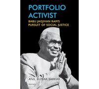 Portfolio Activist: Babu Jagjivan Ram’s Pursuit of Social Justice