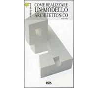 Portfolio. Come realizzare un modello architettonico