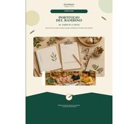 Portfolio del bambino al nido 0-3 anni: Tracce di crescita, scoperte e relazioni con pagine compilabili per documentare l’anno educativo